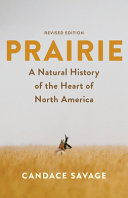 Prairie: A Natural History of the Heart of North America
