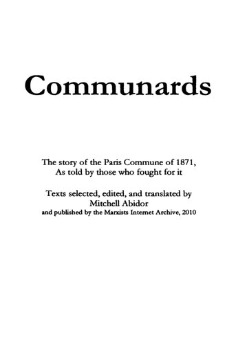 Communards: The Story Of The Paris Commune Of 1871, As Told By Those Who Fought For It