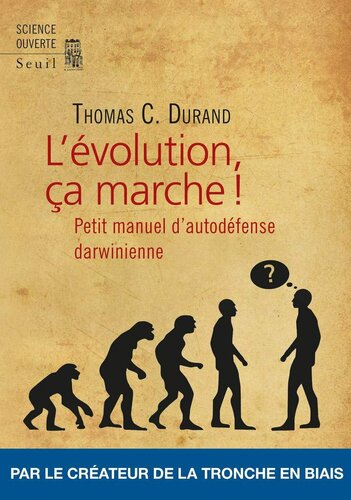 L'évolution, ça marche ! Petit manuel d'auto-défense darwinienne