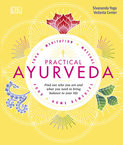 Practical Ayurveda: Find Out Who You Are and What You Need to Bring Balance to Your Life