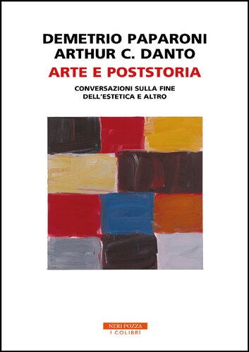 Arte e poststoria: Conversazioni sulla fine dell'estetica e altro