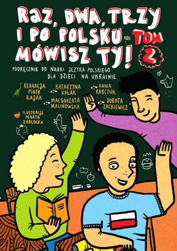 Raz, dwa, trzy i po polsku mówisz ty! Tom 2