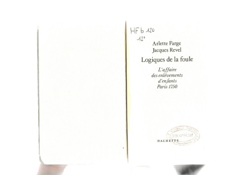 Logiques de la foule. L’affaire des enlèvements d’enfant. Paris, 1750