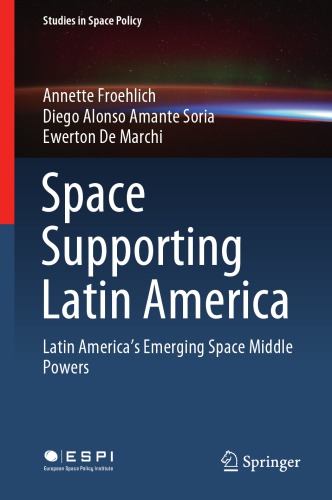 Space Supporting Latin America: Latin America’s Emerging Space Middle Powers