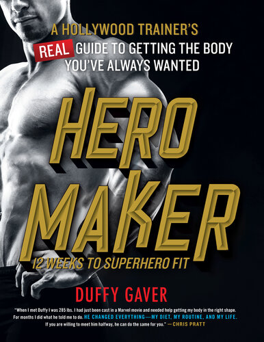 Hero Maker: 12 Weeks to Superhero Fit: A Hollywood Trainer's REAL Guide to Getting the Body You've Always Wanted