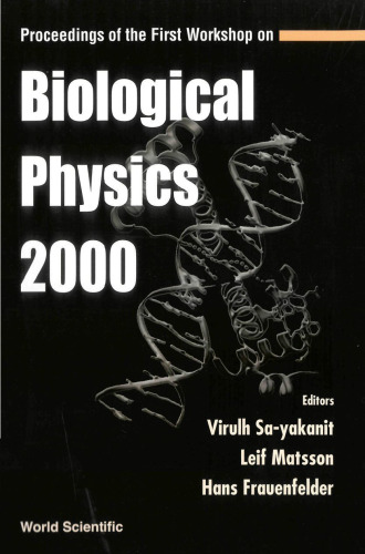 Proceedings of the first Workshop on Biological Physics 2000: Chulalongkorn University, Bangkok, Thailand, September 18-22, 2000