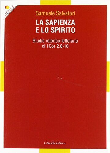 La sapienza e lo spirito. Studio retorico-letterario di 1 Cor 2,6-16