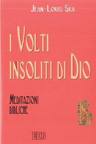 I volti insoliti di Dio. Meditazioni bibliche