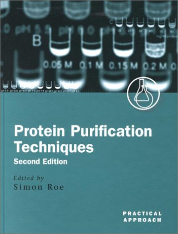 Protein Purification Techniques: A Practical Approach