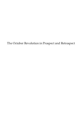 The October Revolution in Prospect and Retrospect: Interventions in Russian and Soviet History