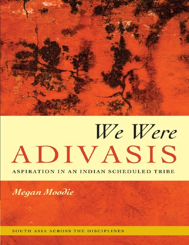 We Were Adivasis: Aspiration in an Indian Scheduled Tribe