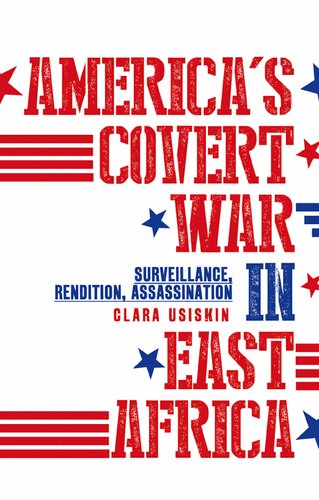 America's Covert War in East Africa: Surveillance, Rendition, Assassination