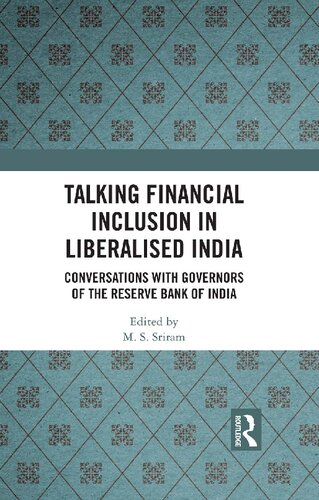 Talking Financial Inclusion in the Liberalised India: Conversations with Governors of the Reserve Bank of India