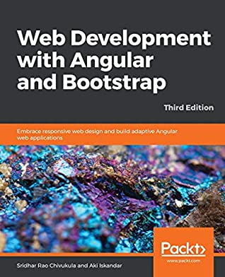 Web Development with Angular and Bootstrap: Embrace responsive web design and build adaptive Angular web applications