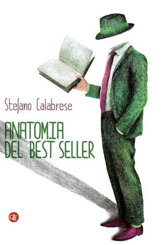 Anatomia del best seller. Come sono fatti i romanzi di successo