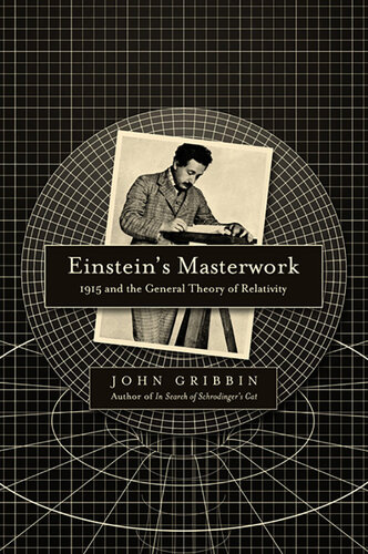 Einstein's Masterwork: 1915 and the General Theory of Relativity