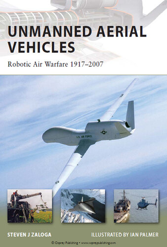 Unmanned Aerial Vehicles: Robotic Air Warfare 1917–2007