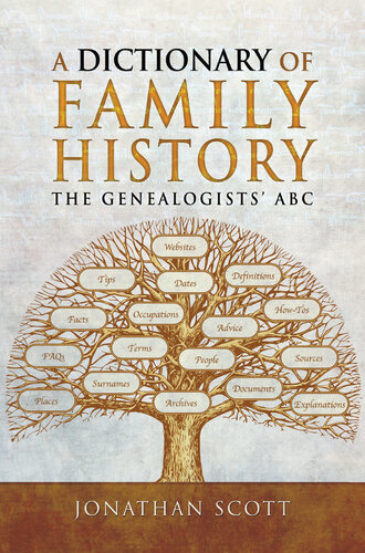 A Dictionary of Family History: The Genealogists' ABC