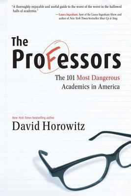 The Professors: The 101 Most Dangerous Academics in America