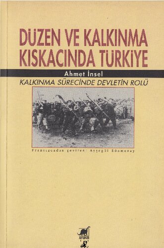 Düzen ve Kalkınma Kıskacında Türkiye: Kalkınma Sürecinde Devletin Rolü
