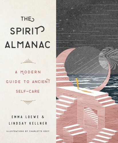 Spirit Almanac: A Modern Guide to Ancient Self-Care