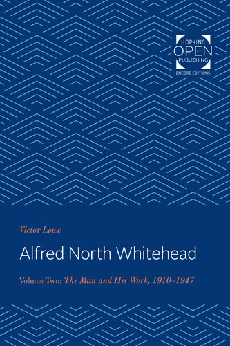 Alfred North Whitehead The Man and His Work: 1910-1947