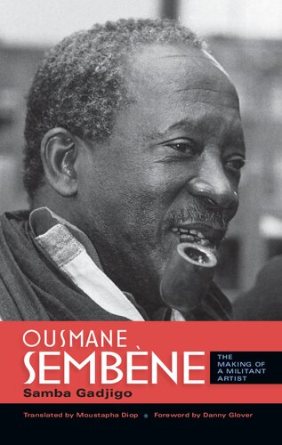 Ousmane Sembène ; The Making of a Militant Artist