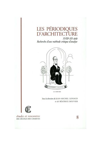 Les périodiques d'architecture, XVIIIe-XXe siècle: Recherche d'une méthode critique d'analyse