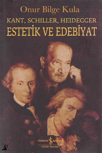 Estetik ve Edebiyat: Kant, Schiller, Heidegger
