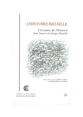 L’Histoire-Bataille: L’écriture de l’histoire dans l’œuvre de Georges Bataille