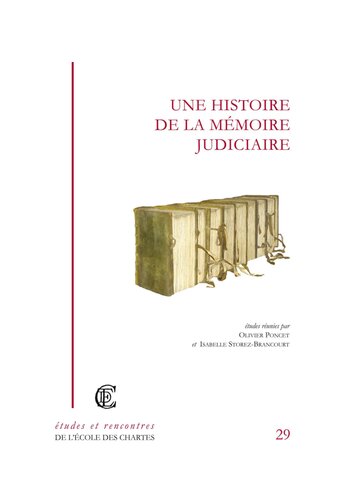 Une histoire de la mémoire judiciaire de l’Antiquité à nos jours