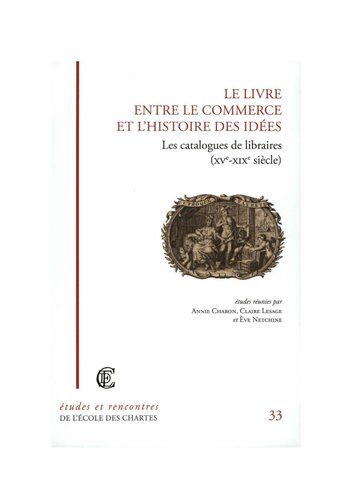 Le Livre entre le commerce et l'histoire des idées: Les catalogues de libraires (XVe-XIXe siècle)