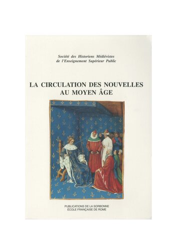 La circulation des nouvelles au Moyen Âge: XXIVe Congrès de la SHMES (Avignon, juin 1993)