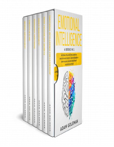 Emotional Intelligence: 6 Books in 1: Emotional intelligence for Leadership + Dark Psychology Secrets + Anger Management + Empa
