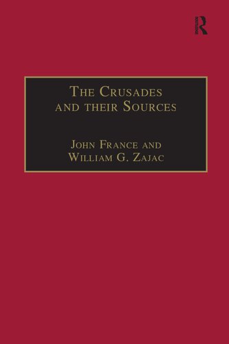 The Crusades and Their Sources: Essays Presented to Bernard Hamilton