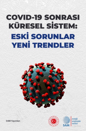 Covid-19 Sonrası Küresel Sistem: Eski Sorunlar Yeni Trendler