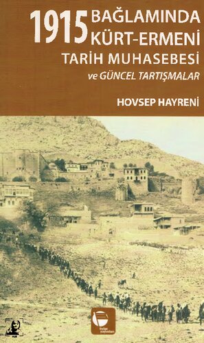 1915 Bağlamında Kürt-Ermeni Tarih Muhasebesi ve Güncel Tartışmalar
