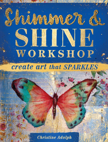 Shimmer and Shine Workshop: Create Art That Sparkles