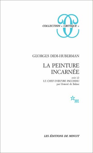 La Peinture incarnée, suivi de Le Chef-d'oeuvre inconnu par Honoré de Balzac
