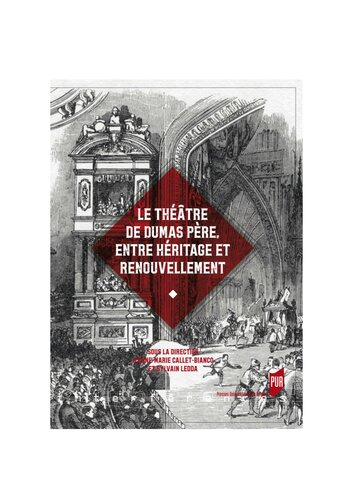 Le théâtre de Dumas père, entre héritage et renouvellement