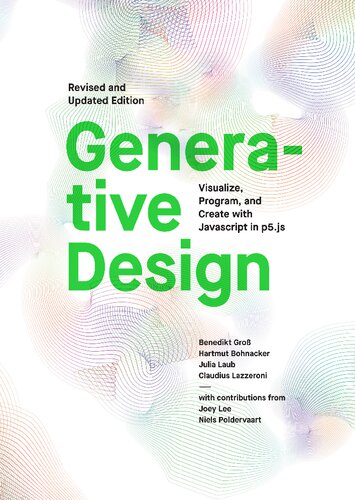 Generative Design: Visualize, Program, and Create with JavaScript in p5.js
