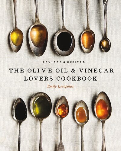 The olive oil & vinegar lover's cookbook