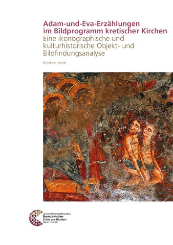 Adam-und-Eva-Erzählungen im Bildprogramm kretischer Kirchen: Eine ikonographische und kulturhistorische Objekt- und Bildfindungsanalyse