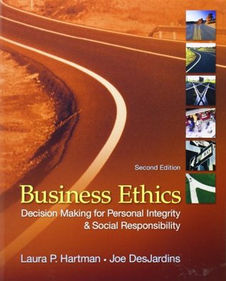 Business Ethics: Decision Making for Personal Integrity and Social Responsibility