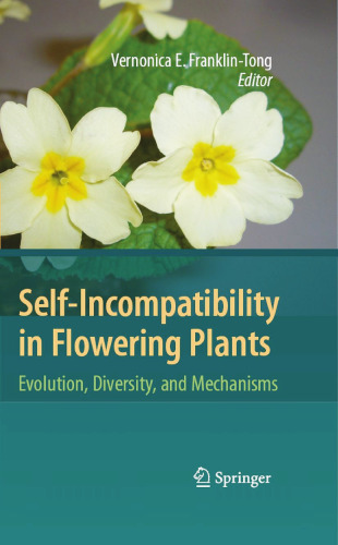Self-Incompatibility in Flowering Plants: Evolution, Diversity, and Mechanisms