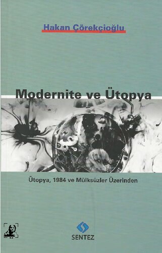 Modernite ve Ütopya: Ütopya, 1984 ve Mülksüzler Üzerinden