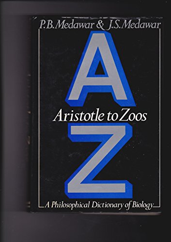 Aristotle to Zoos: Philosophical Dictionary of Biology