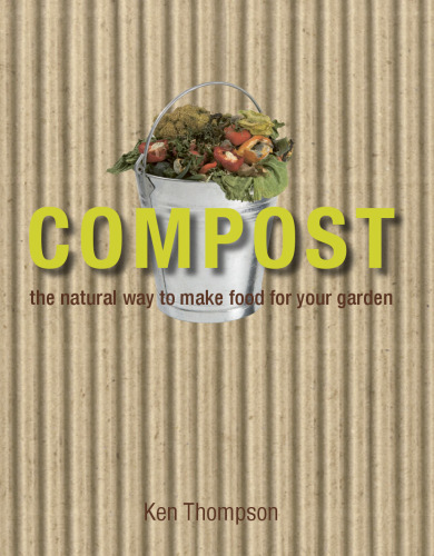 Compost: The natural way to make food for your garden