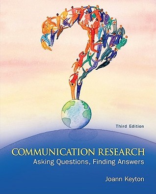 Communication Research: Asking Questions, Finding Answers