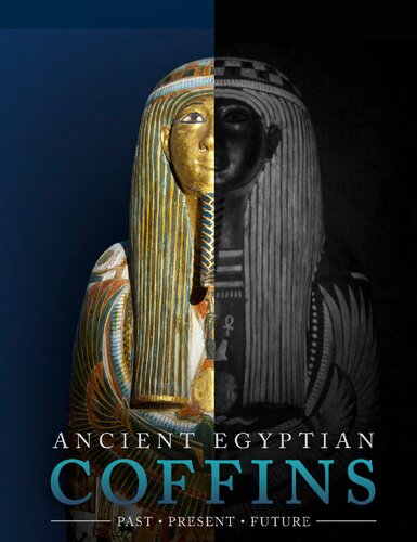 Ancient Egyptian Coffins: Past – Present – Future